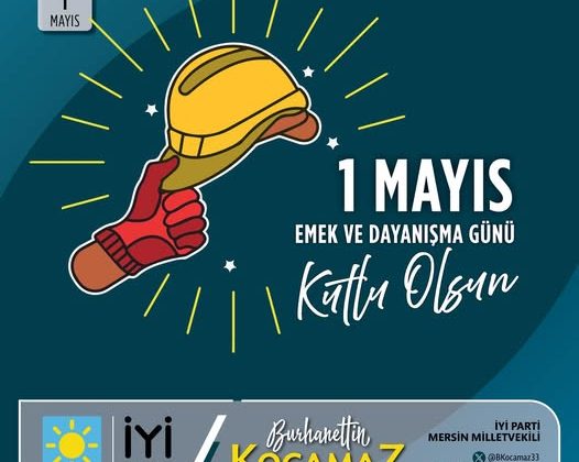 1 MAYIS – İŞCİ-EMEKCİ BAYRAMI KUTLAMA MESAJLARI