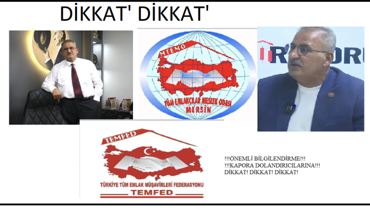 MERSİN EMLAKÇILAR ODASINDAN    !!!ÖNEMLİ BİLGİLENDİRME!!!  !!!KAPORA DOLANDIRICILARINA!!!  DİKKAT! DİKKAT! DİKKAT!