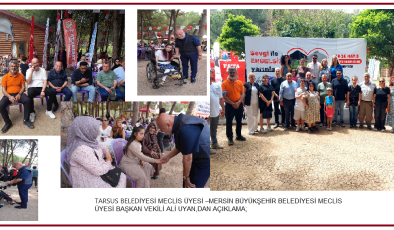 TARSUS BELEDİYESİ MECLİS ÜYESİ –MERSİN BÜYÜKŞEHİR BELEDİYESİ MECLİS ÜYESİ BAŞKAN VEKİLİ ALİ UYAN,DAN AÇIKLAMA;