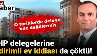 CHP delegelerine indirimli ev iddiası da çöktü! O tarihlerde delege bile değillermiş