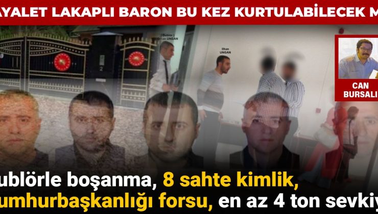 Dublörle boşanma, 8 sahte kimlik, Cumhurbaşkanlığı forsu, en az 4 ton sevkiyat:
