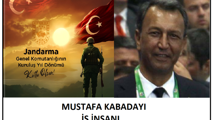 MUSTAFA KABADAYI DAN; 14 HAZİRAN JANDARMA TEŞKİLATININ 186 YILI KUTLAMA MESAJI
