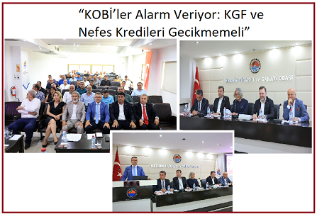 “KOBİ’ler Alarm Veriyor: KGF ve Nefes Kredileri Gecikmemeli”