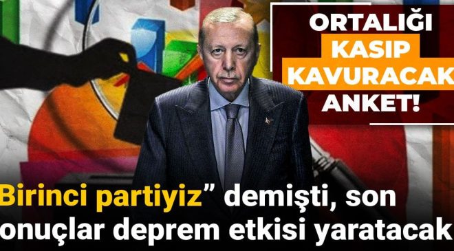 Ortalığı kasıp kavuracak anket! “Birinci partiyiz” demişti, son sonuçlar deprem etkisi yaratacak