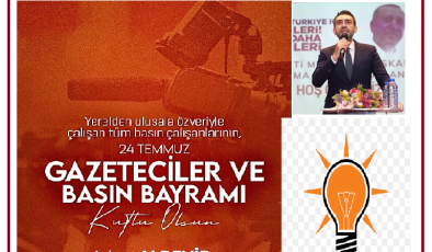 AKPARTİ MERSİN İLBAŞKANI ADEM ALDEMİR,DEN  24 TEMMUZ BASIN BAYRAMI KUTLAMA MESAJI;