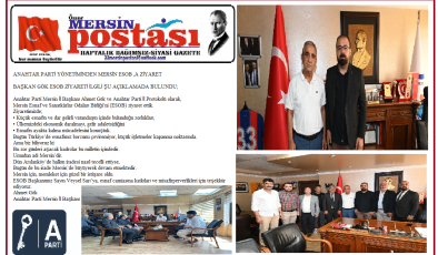 ANAHTAR PARTİ YÖNETİMİNDEN MERSİN ESOB ,A ZİYARET  BAŞKAN GÖK ESOB ZİYARETİ İLGİLİ ŞU AÇIKLAMADA BULUNDU;
