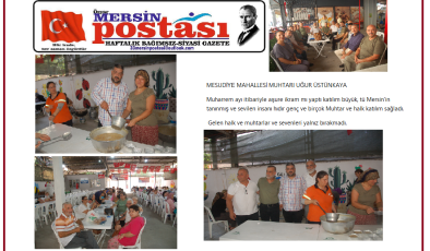 MESUDİYE MAHALLESİ MUHTARI UĞUR ÜSTÜNKAYA  Muharrem ayı itibariyle aşure ikram mı yaptı katılım büyük, tü Mersin’in tanınmış ve sevilen insanı hıdır genç ve birçok Muhtar ve halk katılım sağladı.  Gelen halk ve muhtarlar ve sevenleri yalnız bırakmadı.  Bizde Mersin postası olarak allah kabul eylesin diliyoruz.