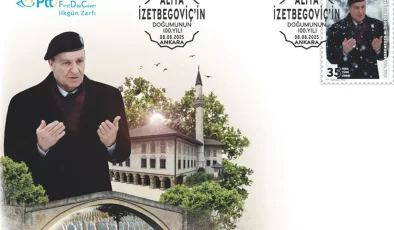 PTT’den “Aliya İzetbegoviç’in Doğumunun 100.Yılı” Konulu Anma Pulu Ve İlkgün Zarfı