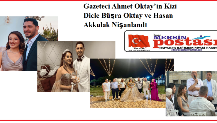 Gazeteci Ahmet Oktay’ın Kızı Dicle Büşra Oktay ve Hasan Akkulak Nişanlandı