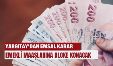 Emekli maaşlarına bloke konacak