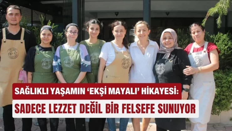 Sağlıklı yaşamın ‘ekşi mayalı’ hikayesi: Sadece lezzet değil bir felsefe sunuyor