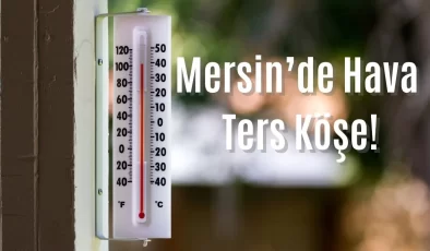 Eylül’e Girerken Mersin’de Hava Ters Köşe Yaptı