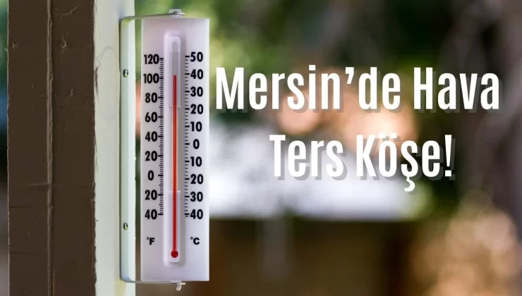 Eylül’e Girerken Mersin’de Hava Ters Köşe Yaptı