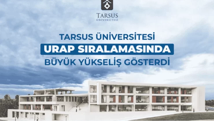Tarsus Üniversitesi, URAP Sıralamasında Büyük Yükseliş Gösterdi
