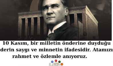 MMATT GENEL BAŞKANI GÜNEY TÜZÜN ,DEN 10 KASIM MESAJI ;BÜYÜK ATATÜRK!  Seni seven ve anlayan ilkelerinle yol alan bir gençlik her zaman var olacaktır.