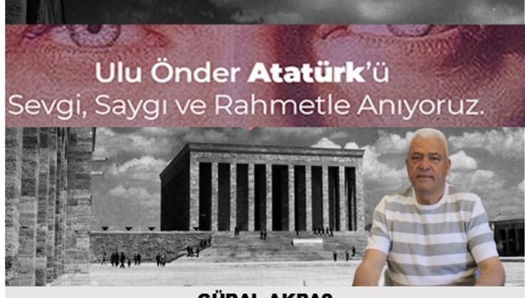 10 KASIM –ulu önder gazi Mustafa kemal ATATÜRK ÜN ÖLÜMÜNÜN 87 YILI ANMA MEAJLARI