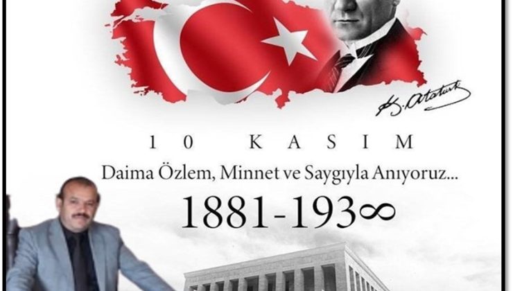 10 KASIM –ulu önder gazi Mustafa kemal ATATÜRK ÜN ÖLÜMÜNÜN 87 YILI ANMA MEAJLARI