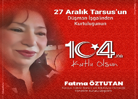 Tarsus’un 104 Yıllık Gurur Günü: Fatma Öztan’dan Anlamlı Mesaj