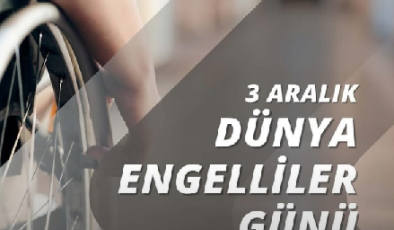 3ARALIK DÜNYA ENGELİLLER GÜNÜ MESAJI