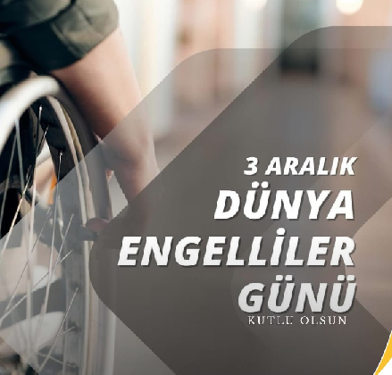 3ARALIK DÜNYA ENGELİLLER GÜNÜ MESAJI
