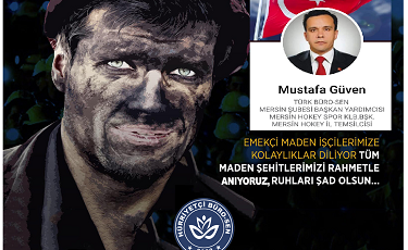 MUSTAFA GÜVEN ,DEN 4 ARALIK DÜNYA MADENCİLER GÜNÜ  MESAJI