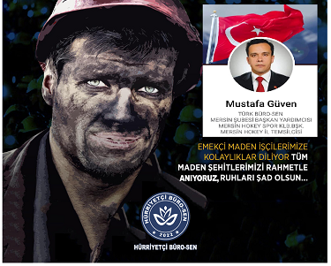 MUSTAFA GÜVEN ,DEN 4 ARALIK DÜNYA MADENCİLER GÜNÜ  MESAJI