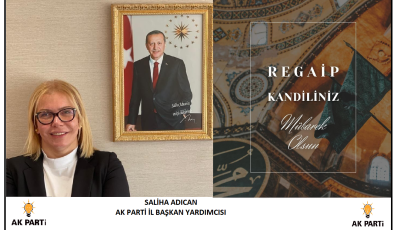 Saliha Adıcan ’dan Regaip Kandili Mesajı