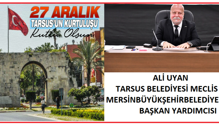 ALİUYAN  27 ARALIK TARSUS ,UN KURTULUŞ YILDÖNÜMÜ MESAJI