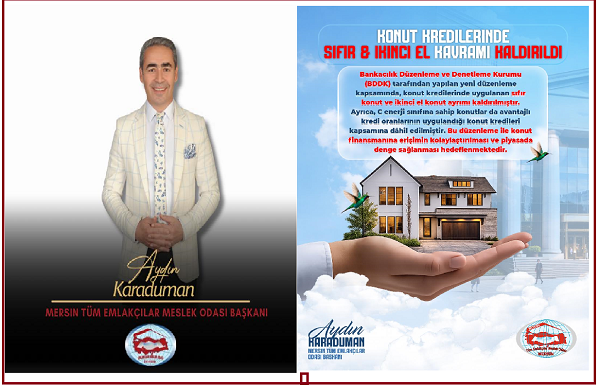 MERSİN EMLAK DÜNYASINDA BAYRAM HAVASI: BAŞKAN AYDIN KARADUMAN’DAN KONUT KREDİSİ MÜJDESİ!