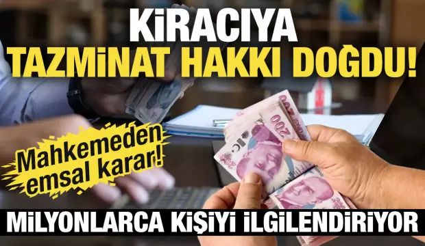Kiracıya tazminat hakkı doğdu! Milyonlarca kişiyi ilgilendiriyor