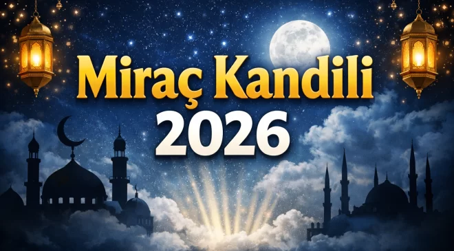 Miraç Kandili 2026 ne zaman, önemi ne? Hangi gün idrak edilecek? Diyanet açıkladı