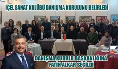 İçel Sanat Kulübü Danışma Kurulunu Belirledi