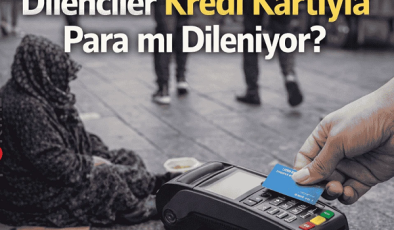 Dilenciler Kredi Kartıyla Para mı Dileniyor?