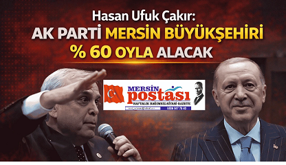AK Parti Mersin’de %60 Oyla Belediye’yi Kazanacak!