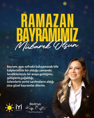 İYİ PARTİ MEZİTLİ İLÇE BAŞKANI BEDRİYE KAYA ERGETİR’denBAYRAMI MESAJI
