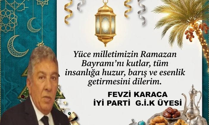 FEVZİ KARACA’dan RAMAZAN BAYRAMI MESAJI