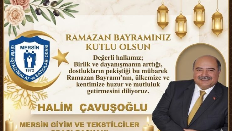 HALİM ÇAVUŞOĞLUN’DAN RAMAZAN BAYRAM MESAJI