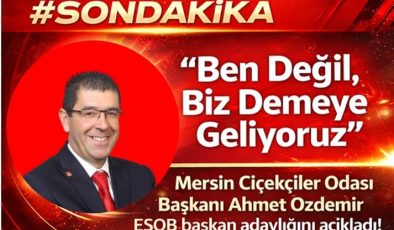 “Ben Değil, Biz Demeye Geliyoruz” – Ahmet Özdemir ESOB Başkanlığına Adaylığını Açıkladı
