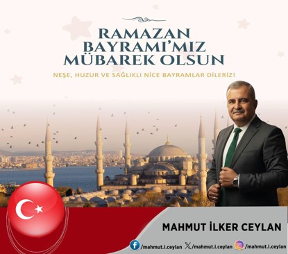 MAHMUT CEYLAN İLKERDEN’BAYRAM MESAJI