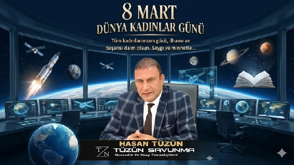 TÜZÜN TRAFO YÖNETİM KURULU BAŞKANI  HASAN TÜZÜN,DEN 8  MART DÜNYA EMEKCİ KADINLAR GÜNÜ MESAJI