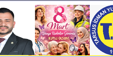 TARSUS İDMANYURDU SPORKULÜBÜ BAŞKANI DELİL ÖZER NİN,8-MART DÜNYA KADINLAR GÜNÜ MESAJI GÜÇLÜ KADINLARLA, AYDINLIK YARINLARA! GÜÇLÜ KADINLARLA, AYDINLIK YARINLARA!
