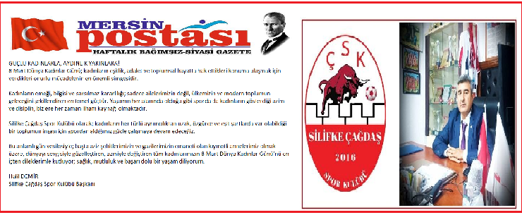 HALİL DEMİR SİLİFKE ÇAĞDAŞ SPORKULÜBÜ BAŞKANI NIN,DAN -8 -MART DÜNYA KADINLAR GÜNÜ MESAJI GÜÇLÜ KADINLARLA, AYDINLIK YARINLARA!