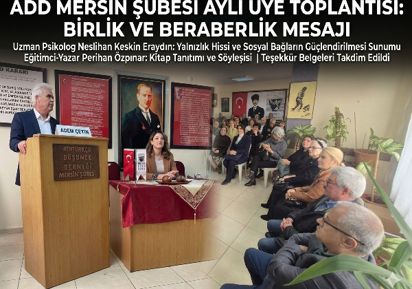 ADD Mersin Şube Başkanı Çetin’den Birlik ve Beraberlik Mesajı