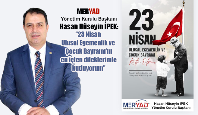 hasan hüseyin ipek 23 nisan mesajı