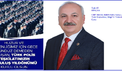 Talat Dinçer’in Polis Haftası Kutlama Mesajı