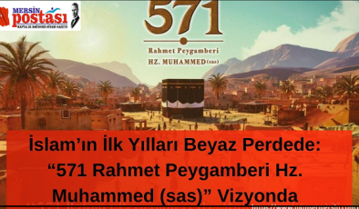 İslam’ın İlk Yılları Beyaz Perdede: Sadece bir film değil, bir değer aktarımı