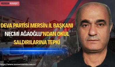 DEVA Partisi Mersin İl Başkanı Necmi Ağaoğlu: Bu Acılar Tekrarlanmamalı