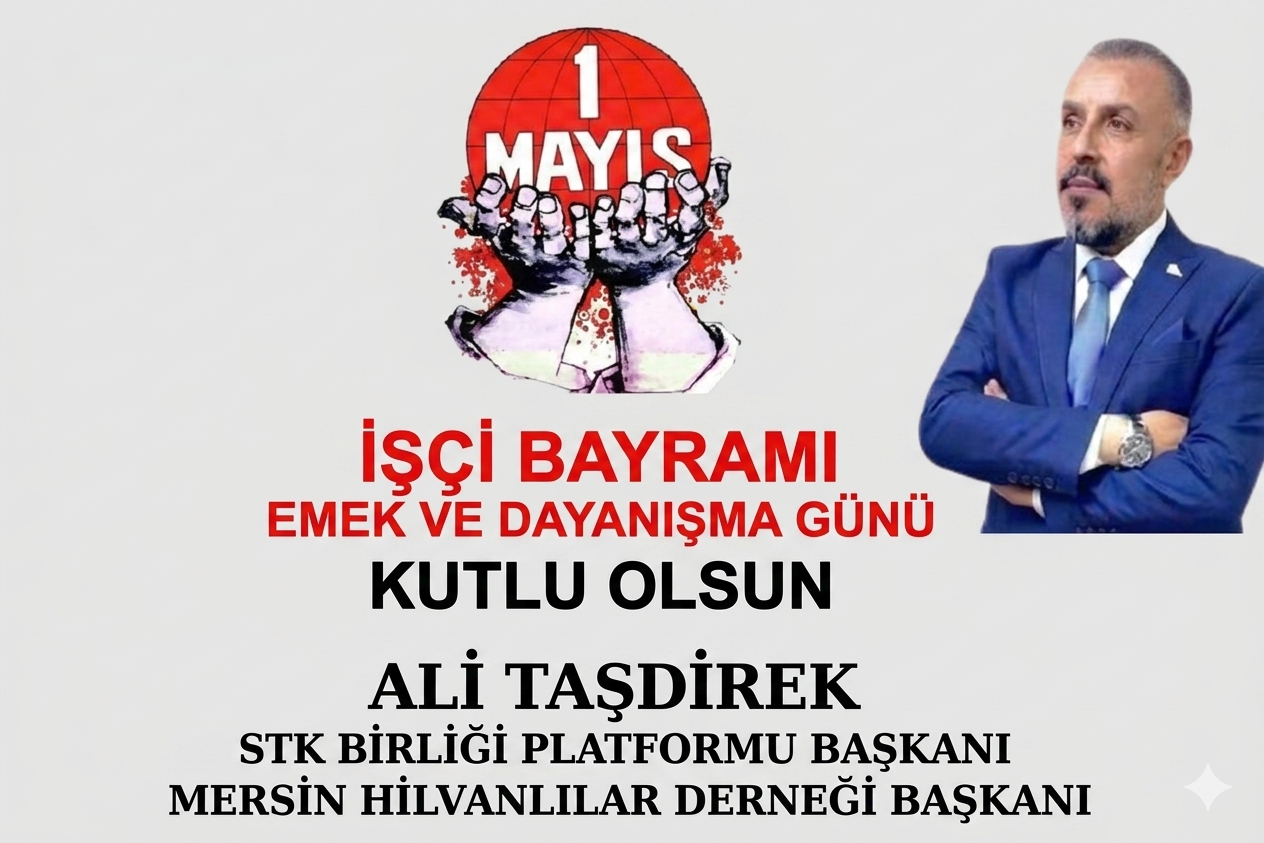 ALİ TAŞDİREK’TEN 1 MAYIS MESAJI: “EMEĞİN VE ALINTERİNİN YANINDAYIZ”