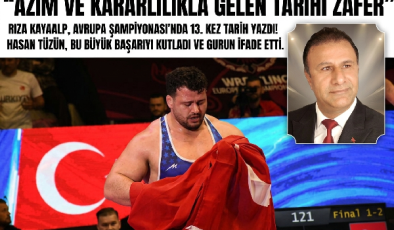 HASAN TÜZÜN’DEN RIZA KAYAALP’E TEBRİK: “AZİM VE KARARLILIKLA GELEN TARİHİ ZAFER”
