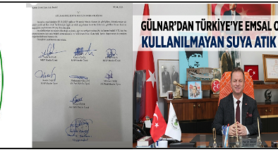 GÜLNAR’DAN TÜRKİYE’YE EMSAL OLACAK KARAR: KULLANILMAYAN SUYA ATIK ÜCRETİ YOK!